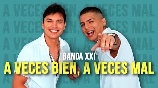 Banda XXI - A veces bien, a veces mal
