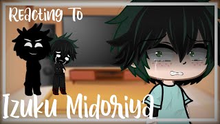 | Class 1-A (+Aizawa Shouta) React To Middle School Izuku Midoriya | Angst | Gacha Club | MHA |