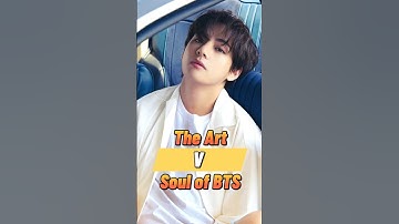 V – The Art and Soul of BTS