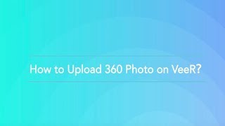 How To Upload 360 Photo To Veer