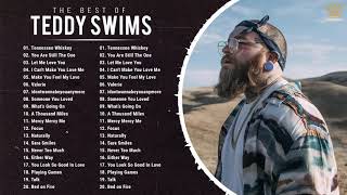 Best of Teddy Swims - Teddy Swims Greatest Hits - NonStop Playlist 2021