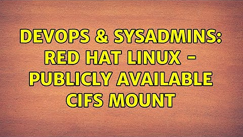 DevOps & SysAdmins: Red Hat Linux - Publicly available CIFS mount