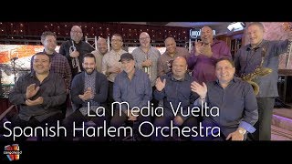 Spanish Harlem Orchestra performs La Media Vuelta chords