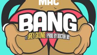 Earlly Mac Bang Ft. Drey Skonie