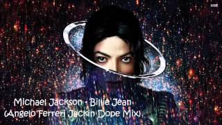 Michael Jackson   Billie Jean Angelo Ferreri Jackin Dope Mix