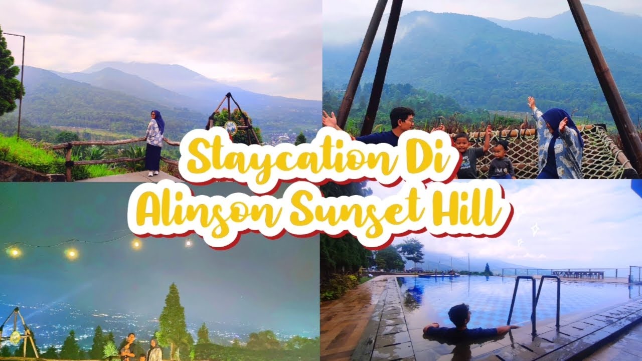 Staycation Di Alinson Sunset Hill Resort & Hotel Puncak Bogor || Liana Family Channel