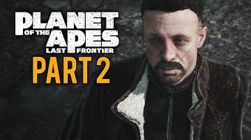 Planet of the Apes Last Frontier Walkthrough Part 2  - Worlds Collide (PS4 Let