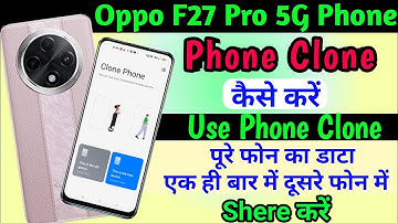 Oppo F27 Pro Phone Clone Setting ll How To Use Phone Clone Oppo F27 Pro 5G