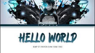 Bump Of Chicken -  Hello,world! (Kan/Rom/Eng Lyrics)