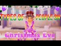 Types of people on CHRISTMAS EVE ~ Royale high