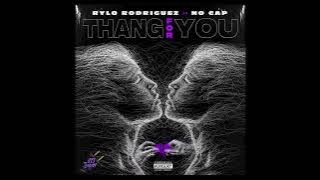 Rylo Rodriguez & No Cap - Thang For You (Slowed)