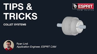 Collet Systems - ESPRIT Tips and Tricks