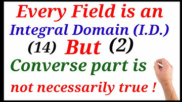 Part 2 || Every Field is an Integral Domain ||  Converse part || maths fun || Diyas Kumar || maths