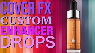 COVER FX CUSTOM ENHANCER DROPS | First Impression and Review
