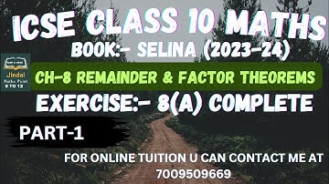 ICSE Ch-8 Remainder and Factor Theorems Ex- 8(A) Complete From Selina Concise For ICSE Class 10 Math
