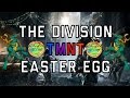 The Division: Teenage Mutant Ninja Turtles Easter Egg