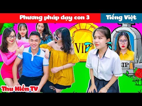 PHƯƠNG PHÁP DẠY CON 3 💕 Phim Cổ Tích Đời Thực Tập 49 💕 Thu Hiền TV