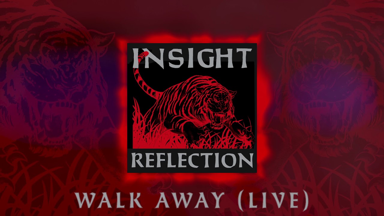 Watch Insight - Walk Away Live (Audio) on YouTube Watch Insight - Walk Away Live (Audio) on YouTube