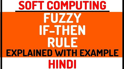 Fuzzy IF-THEN Rule Explained with Example in Hindi ll Soft Computing Course