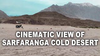 Cinematic view of Sarfaranga Cold Desert Skardu(Shigar) Gilgit-Baltiatan Pakistan | Sarfaranga 2021