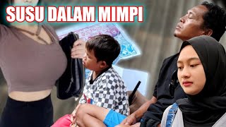 SUSU DALAM MIMPI | budak koceak