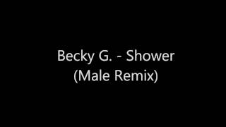 Becky G  Shower Male Edit