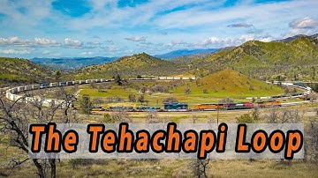 Exploring the Marvelous Tehachapi Loop