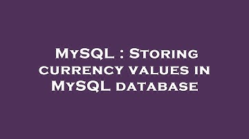 MySQL : Storing currency values in MySQL database