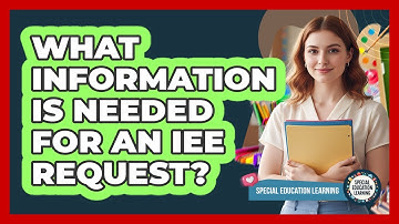 What Information Is Needed for an IEE Request?
