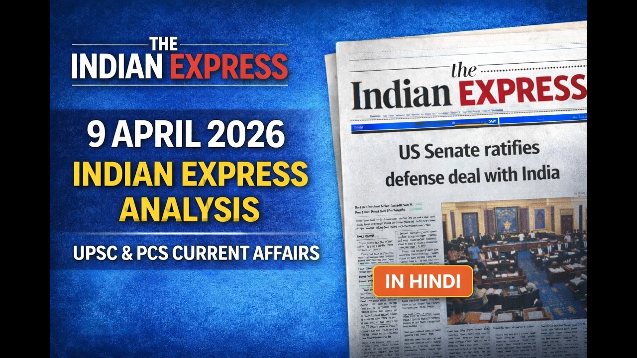 Indian Express Analysis | 9 April 2026 Current Affairs 🔥 | UPSC & PCS ...