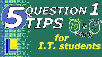 5 Question 1 Tips for Grade 12 IT