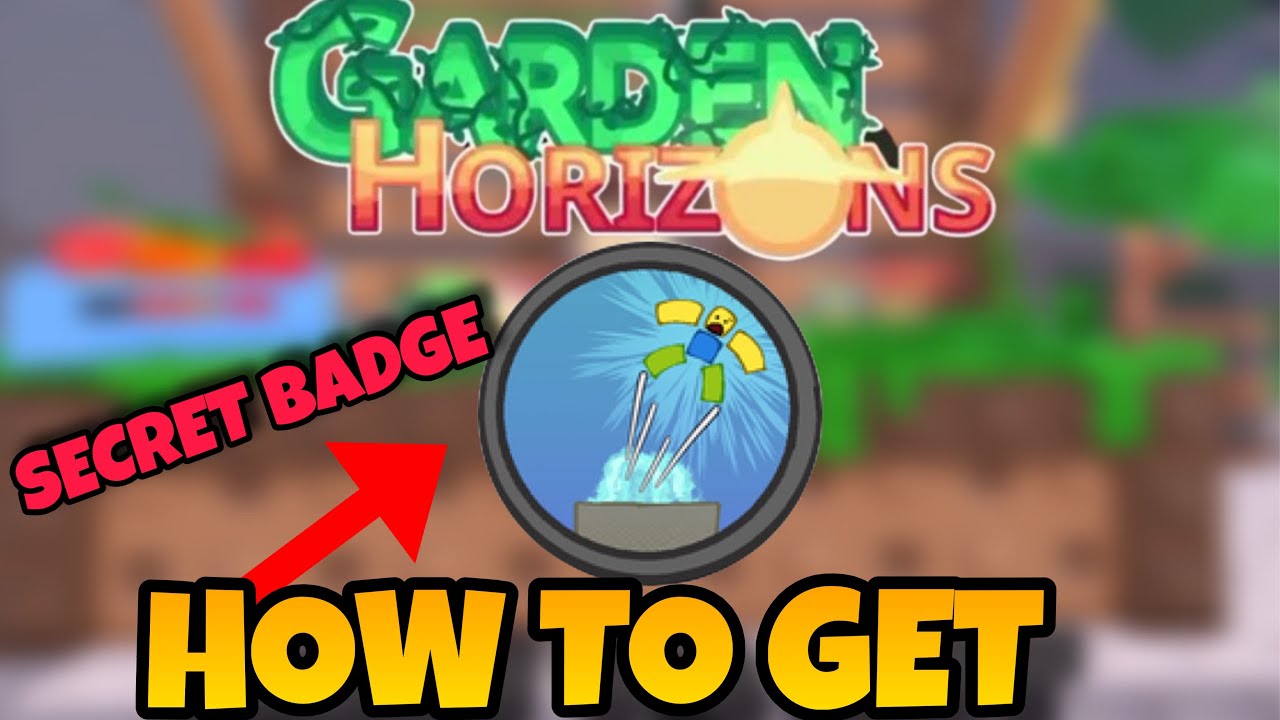 HOW TO FIND THE GOING UP BADGE IN GARDEN HORIZONS 