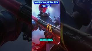 Sun Sang Siluman Yang Lahir Dari Batu Part 7! #kisahhero #mobilelegends #kisahheroml #alurgame