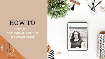 How To Connect A Namecheap Domain To Squarespace