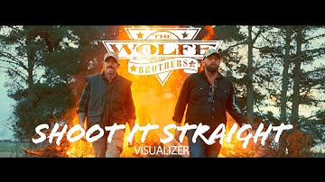 The Wolfe Brothers - Shoot It Straight (Visualizer)
