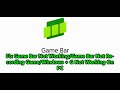 Fix Game Bar Not Working/Game Bar Not Recording Game/Windows + G Not Working On PC