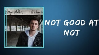 Morgan Wallen - Not Good At Not (Lyrics)