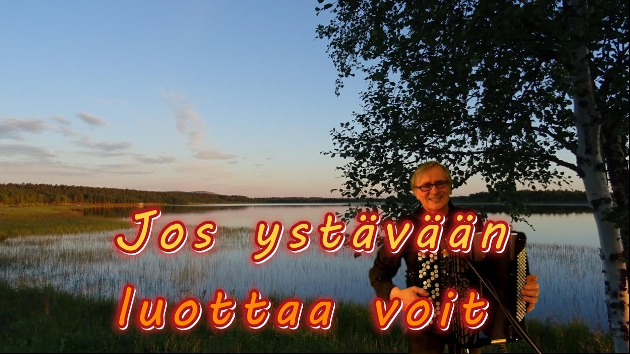 Jos ystävään luottaa voit