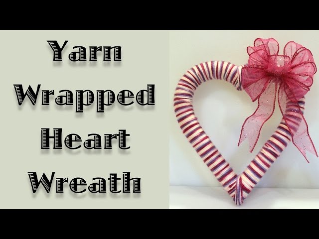 Yarn Wrapped Valentine Wreath ❤️