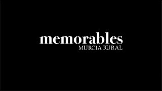 MEMORABLES MURCIA RURAL - PREÁMBULO