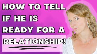How do you know if he wants a relationship?