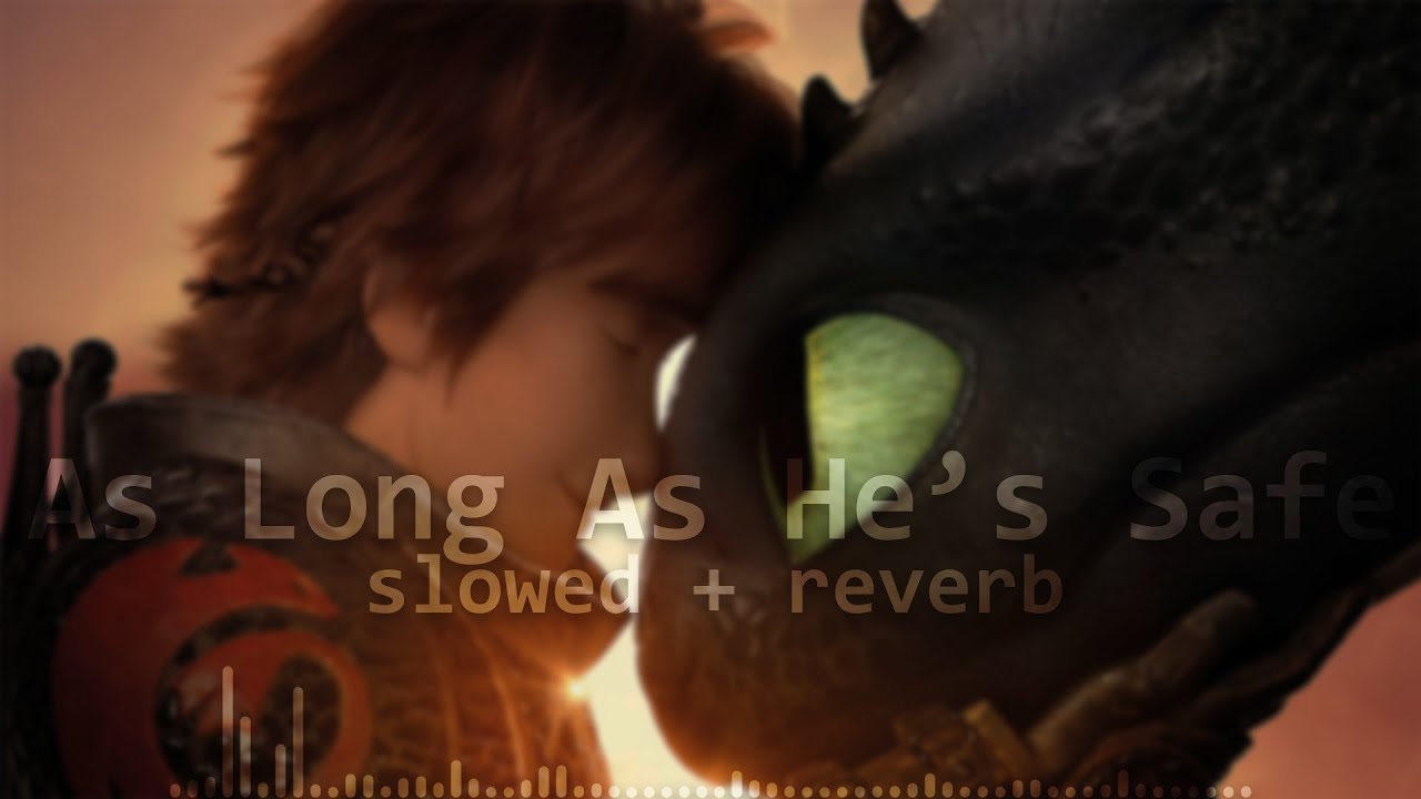 As Long As He's Safe (slowed + reverb)