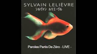 Sylvain Lelièvre - Paroles Partis De Zéro - LIVE