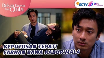 WADUH! Farhan Putuskan Untuk Bawa Mala kabur? | Bukan Karena Tak Cinta - Episode 23