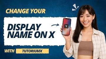 How to Change Your Display Name on X (Twitter) | 2025 Guide