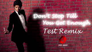 Michael Jackson - Don&#39;t Stop &#39;Til You Get Enough (Remix Test)