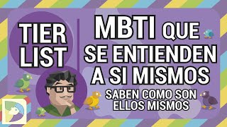 Top MBTI : Que más se entienden a sí mismos (o sea como son ellos mismos)