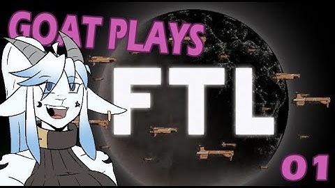 Goat plays FTL - Space the final space place