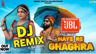 Haye Re  Ghaghra Dj Remix _ New Haryanvi Rajasthani Dj Songs 2023 _ Dj Mix _ Dj Sakhawat