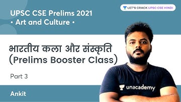 Indian Art and Culture | Part 3 | Prelims Booster Class | UPSC CSE/IAS 2021 | Ankit C
